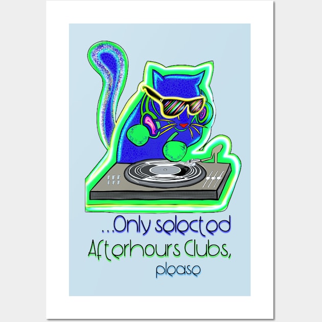 Only selected after-hours clubs, please - Catsondrugs.com - Techno Party Ibiza Rave Dance Underground Festival Spring Break  Berlin Good Vibes Trance Dance technofashion technomusic housemusic Wall Art by catsondrugs.com